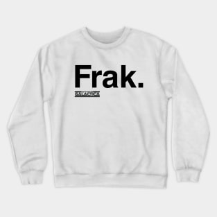 Frak. Crewneck Sweatshirt